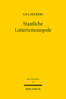 Staatliche Lotteriemonopole: Eine Untersuchung Der Vereinbarkeit Mit Unions- Und Verfassungsrecht 316162081X Book Cover