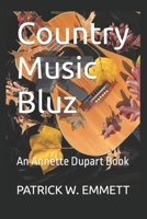 Country Music Bluz: An Annette Dupart Book B0BMSRJP9F Book Cover