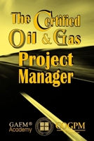 The Certified Oil and Gas Project Manager B0DSCCF39H Book Cover