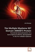 The Multiple Myeloma SET Domain (MMSET) Protein 3639136896 Book Cover