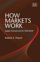 How Markets Work: Supply, Demand, and the 'Real World' 184720614X Book Cover