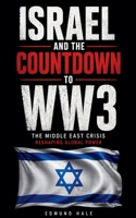 Israel and the Countdown to WW3 The Middle East Crisis Reshaping Global Power B0H1SSZPKS Book Cover
