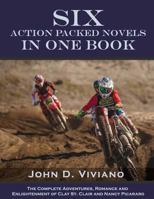Six Action Packed Novels: The Complete Adventures, Romance and Enlightenment of Clay St. Clair and Nancy Picararo 1547098937 Book Cover