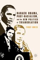 Barack Obama, Post-Racialism, and the New Politics of Triangulation 023037199X Book Cover