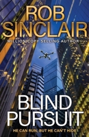 Blind Pursuit: The BRAND NEW high-stakes espionage thriller from Rob Sinclair for 2026 1837032130 Book Cover
