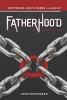 Fatherhood: The Missing Link 1532345755 Book Cover