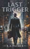 Last Trigger (Old 81) B0G19JVG8Z Book Cover