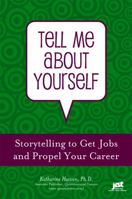 Tell Me about Yourself: Storytelling to Get a Job and Propel Your Career 1593576706 Book Cover