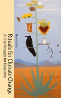 Rituals for Climate Change: A Crip Struggle for Ecojustice 168571112X Book Cover