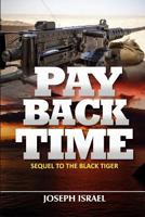 P A Y B A C K T I M E: Sequel to the Black Tiger 1794359052 Book Cover