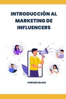 Introducci�n Al Marketing de Influencers B0B92NT7QL Book Cover