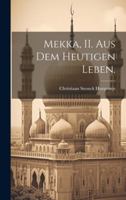 Mekka, II. Aus dem heutigen Leben. 0274960176 Book Cover