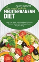 Lose weight with the Mediterranean diet: Meal Plan Guide 2020: Quick and Delicious Recipes, Tips to Eat Healthy and Lose Weight Eating 1801866503 Book Cover