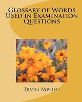 Glossary of Words Used in Examination Questions 1449525709 Book Cover