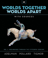 Worlds Together, Worlds Apart: A History of the World from the Beginnings of Humankind to the Present 0393532054 Book Cover