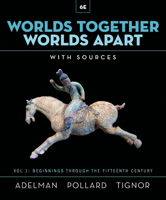 Worlds Together, Worlds Apart: A History of the World from the Beginnings of Humankind to the Present 0393542610 Book Cover