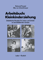 Arbeitsbuch: Kleinkindererziehung: Didaktischer Baustein Fur Lehrer Und Schuler an Berufsbildenden Schulen 3810004049 Book Cover