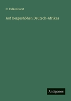 Auf Bergeshöhen Deutsch-Afrikas 3368488260 Book Cover