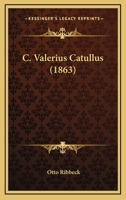 C. Valerius Catullus (1863) 1167394836 Book Cover