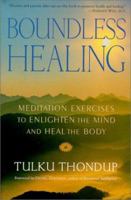 Boundless Healing: Meditation Exercises to Enlighten the Mind and Heal the Body