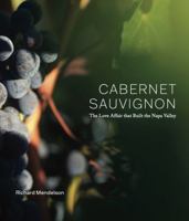 Cabernet Sauvignon, The Love Affair That Built The Napa Valley B0GMVL4Q1J Book Cover