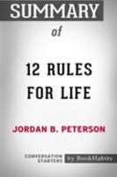 Summary of 12 Rules for Life by Jordan B. Peterson: Conversation Starters 1388636921 Book Cover