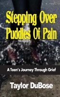 Stepping Over Puddles Of Pain 0578675048 Book Cover