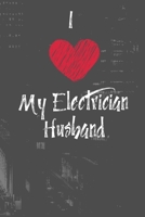 I Love My Electrician Husband: 120 lined pages 1697671896 Book Cover