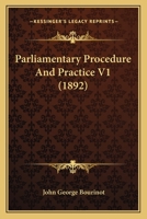 Parliamentary Procedure And Practice V1 1167252268 Book Cover