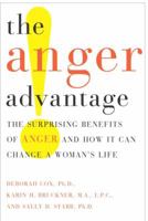 The Anger Advantage: The Surprising Benefits of Anger and How It Can Change a Woman's Life 0767911601 Book Cover