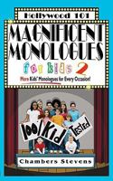 Magnificent Monologues for Kids 2: More Kids' Monologues for Every Occasion! (Hollywood 101) 1883995140 Book Cover