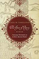 The Spice of Popery: Converging Christianities on an Early American Frontier 0268204616 Book Cover