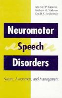 Neuromotor Speech Disorders: Nature, Assessment, & Management 1557663262 Book Cover