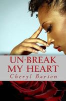 Un-Break My Heart 0692701214 Book Cover