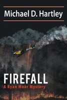 Firefall: A Ryan Moore Mystery B0BNQSJXSH Book Cover
