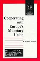 Cooperating With Europe's Monetary Union (Policy Analyses in International Economics) (Policy Analyses in International Economics) 0881322458 Book Cover