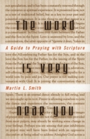 The Word Is Very Near You: A Guide to Praying with Scripture 0936384816 Book Cover