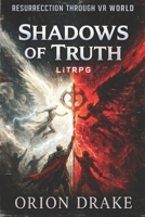 BOOK VII: Shadows of Truth: The Cost of Calm (Resurrection Through VR World) B0GH8HSR8K Book Cover
