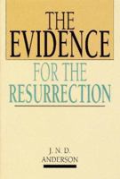The Evidence For The Resurrection 0851102034 Book Cover
