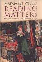 Reading Matters: Five Centuries of Discovering Books 0300127294 Book Cover