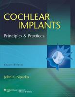 Cochlear Implants: Principles and Practices 0781717825 Book Cover