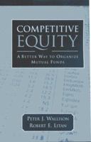 Competitive Equity: Developing a Lower Cost Alternative to Mutual Funds 084474252X Book Cover