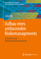 Aufbau Eines Umfassenden Risikomanagements: Im Kontext Einer Konzernstrukturveränderung 3658409924 Book Cover