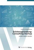 Existenzgründung: Consulting-Startup 363972237X Book Cover