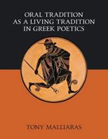 Oral Tradition as a Living Tradition in Greek Poetics 0648351939 Book Cover