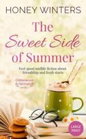The Sweet Side of Summer: Feel-good midlife fiction about friendship and fresh starts - Large Print (Cottonwood Springs Large Print) 1963745361 Book Cover
