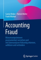 Accounting Fraud: Bilanzmanipulationen Praxisorientiert Verstehen Und Mit Datenanalysen Fr�hzeitig Erkennen, Aufkl�ren Und Verhindern 3658363231 Book Cover