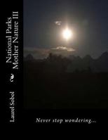 National Parks Mother Nature III (National Parks and Historic Places 1976239621 Book Cover