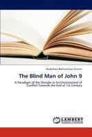 The Blind Man of John 9: A Paradigm of the Disciple in An Environment of Conflict Towards the End of 1st Century 365927044X Book Cover