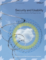 Security and Usability: Designing Secure Systems that People Can Use 0596008279 Book Cover